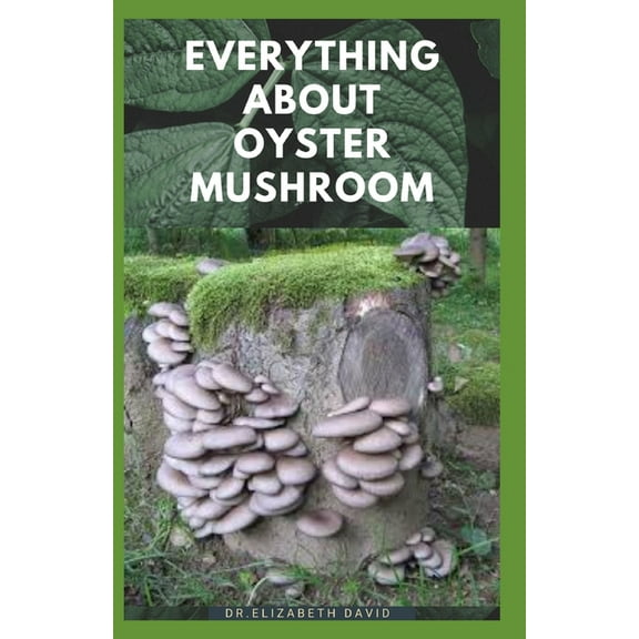 Everything about Oyster Mushroom: Expert Guide On History, Cultivation, Uses, Edibles, Recipe and Health Benefits
