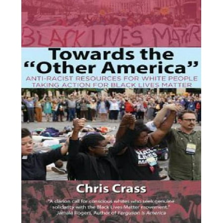 Towards the Other America: Anti-Racist Resources for White People Taking Action for Black Lives Matter