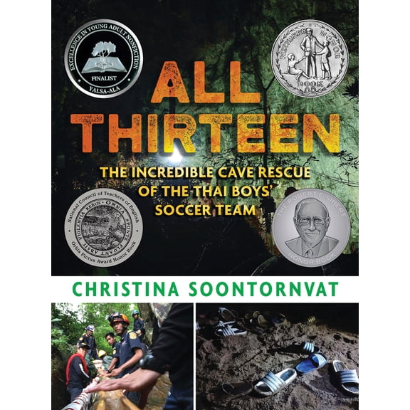 Pre-Owned All Thirteen: The Incredible Cave Rescue of the Thai Boys' Soccer Team: (A True Story of Survival, Teamwork, and Global Rescue Efforts - For Kids Ages (Hardcover) 1536209457 9781536209457