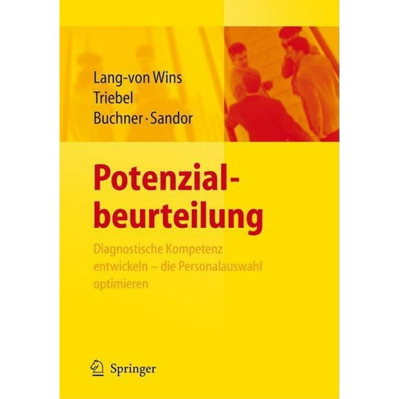 Potenzialbeurteilung - Diagnostische Kompetenz Entwickeln, Die Personalauswahl Optimieren, (Paperback)