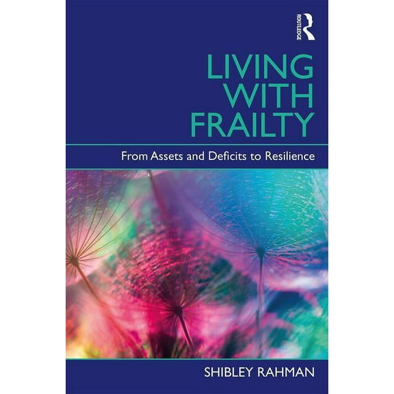 Living with Frailty: From Assets and Deficits to Resilience, (Paperback)