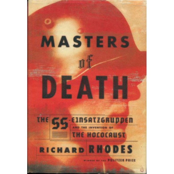 Pre-Owned Masters of Death: The SS-Einsatzgruppen and the Invention of the Holocaust, 9780375409004, 0375409009, Hardcover, 1 edition