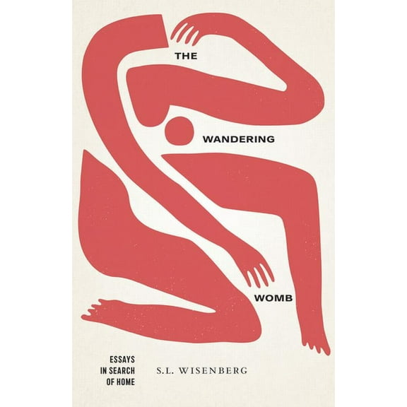 Juniper Prize for Creative Nonfiction The Wandering Womb: Essays in Search of Home, (Paperback)