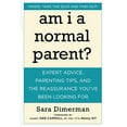 thumbnail image 1 of Suis-je un Parent Normal?: Conseils d'Experts, Conseils Parentaux, et le Réconfort Que Vous Recherchez, 1 of 2