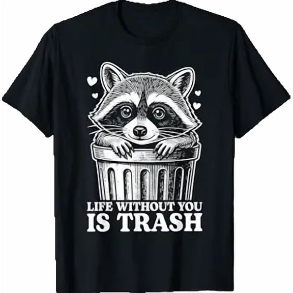 Life Without You is Trash Vintage Funny Raccoon Meme T-Shirt
