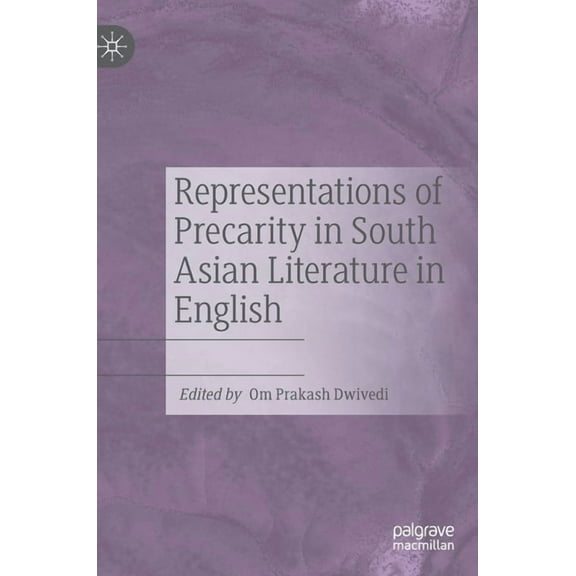 Representations of Precarity in South Asian Literature in English, (Hardcover)