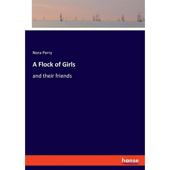 A Flock of Girls: and their friends, (Paperback)