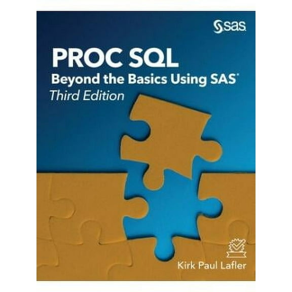 Proc SQL: Beyond the Basics Using SAS, Third Edition