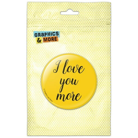 

I Love You More Script Cursive Black on Yellow Refrigerator Button Magnet