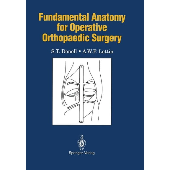 Fundamental Anatomy Fundamental Anatomy for Operative Orthopaedic Surgery, (Paperback)