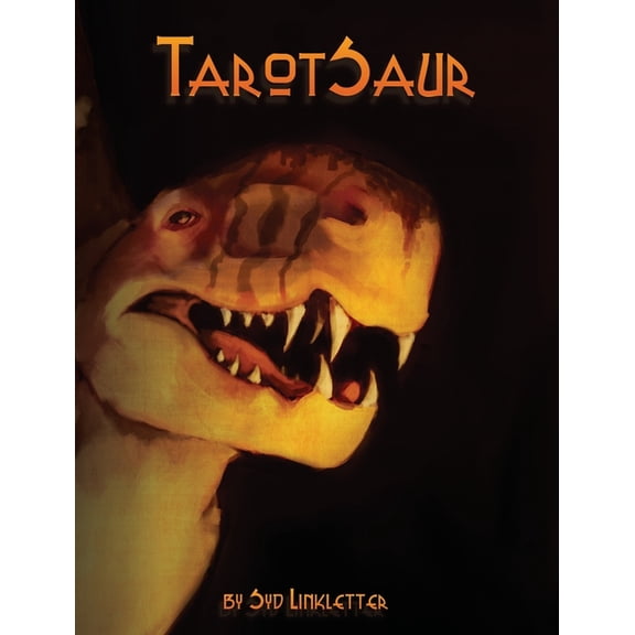 TarotSaur: Art, fossils, witchcraft. You're dead and out of this world., (Hardcover)