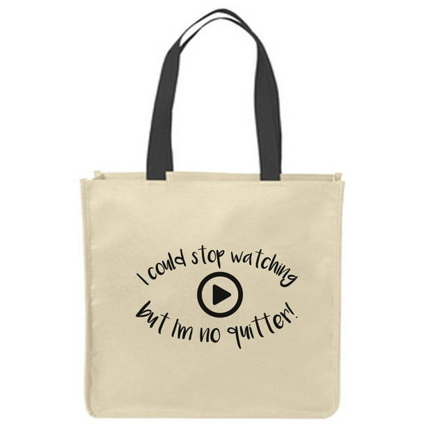 Canvas Tote Bags I could stop watching but I'm no quitter funny binge watching tv Reusable Shopping Funny Gift Bags Canvas Tote Bags I could stop watching but I'm no quitter funny binge watching tv Reusable Shopping Funny Gift Bags