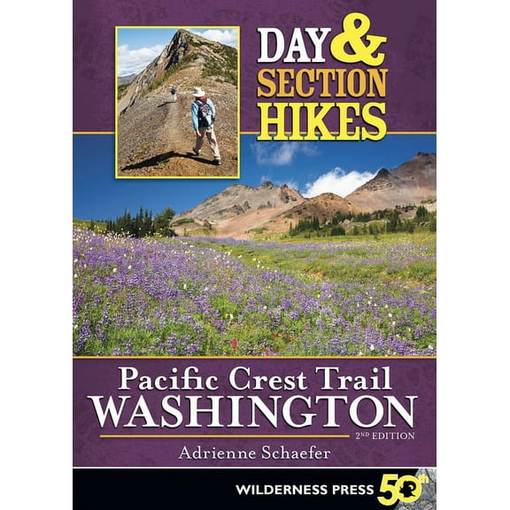 Day & Section Hikes Day & Section Hikes Pacific Crest Trail: Washington, (Paperback)