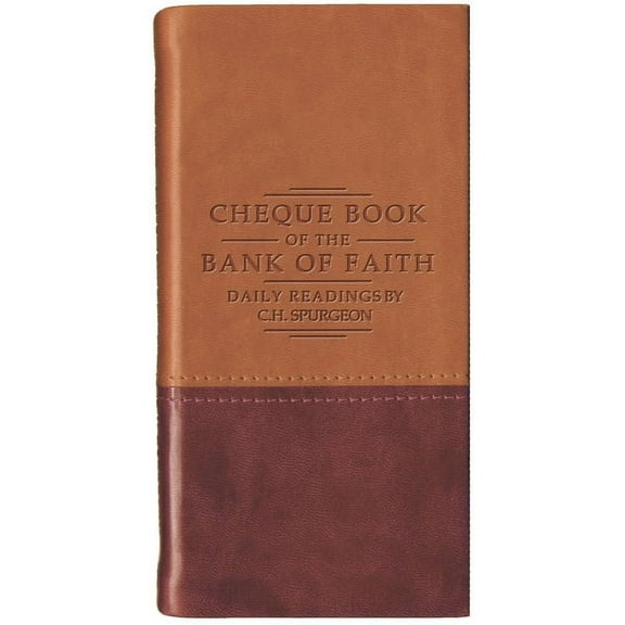 Daily Readings - Spurgeon Chequebook of the Bank of Faith - Tan/Burgundy: Daily Readings by C. H. Spurgeon, (Hardcover)
