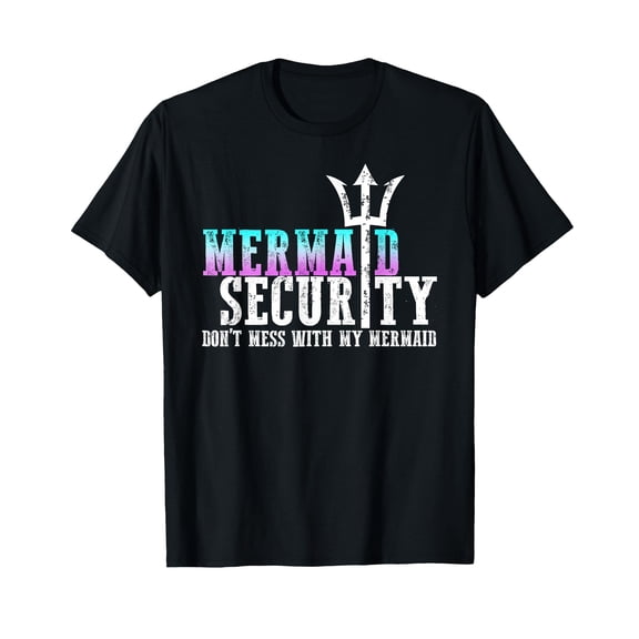 Mermaid Security Dont Mess with My Mermaid T-Shirt