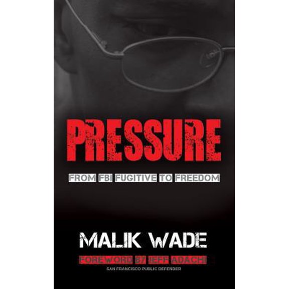 Pre-Owned Pressure: From FBI Fugitive to Freedom (Paperback) 0998616702 9780998616704