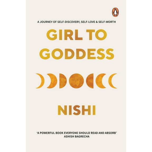 Girl to Goddess: A Journey to Self-Discovery, Self-Love and Self-Worth, (Paperback)