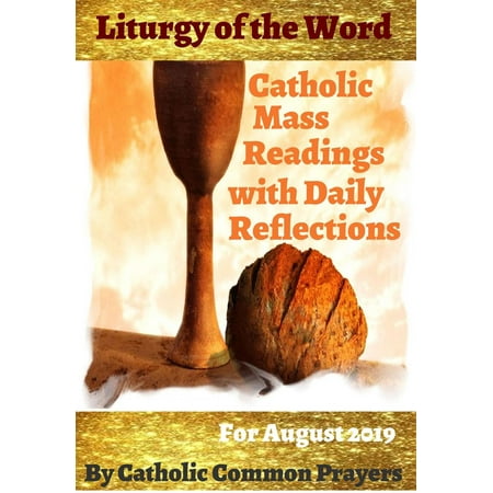 Readings For Christmas Mass 2019 Liturgy of the Word Catholic Mass Readings With Daily Reflections for August 2019 - eBook ()
