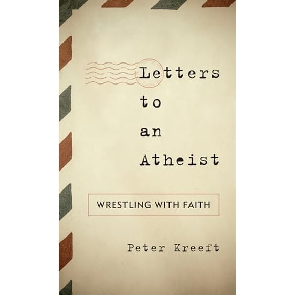 Pre-Owned Letters to an Atheist: Wrestling with Faith (Hardcover) 1442232714 9781442232716