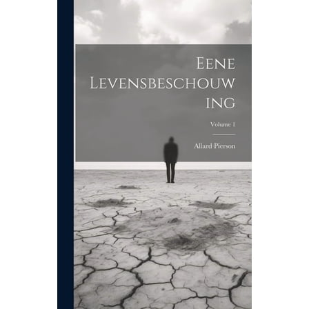 Eene Levensbeschouwing; Volume 1 (Hardcover)