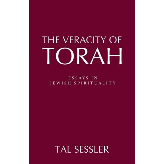 The Veracity of Torah: Essays in Jewish Spirituality, (Paperback)