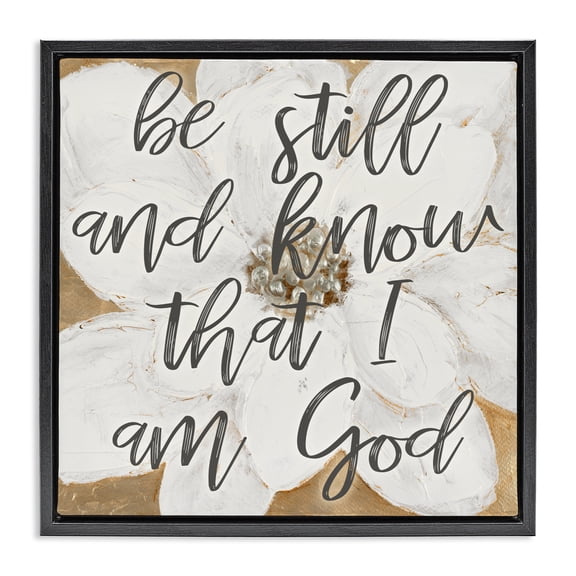 Stupell Industries Shabby Chic Be Still Script with Flower Black Floating Frame Canvas Art, 18 x 18, by Lanie Loreth