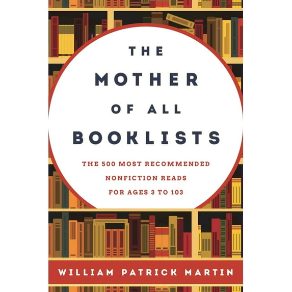 Pre-Owned The Mother of All Booklists: The 500 Most Recommended Nonfiction Reads for Ages 3 to 103 (Paperback) 1442271868 9781442271869