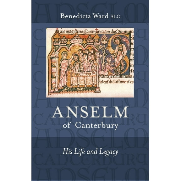 Anselm of Canterbury: His Life and Legacy, (Paperback)