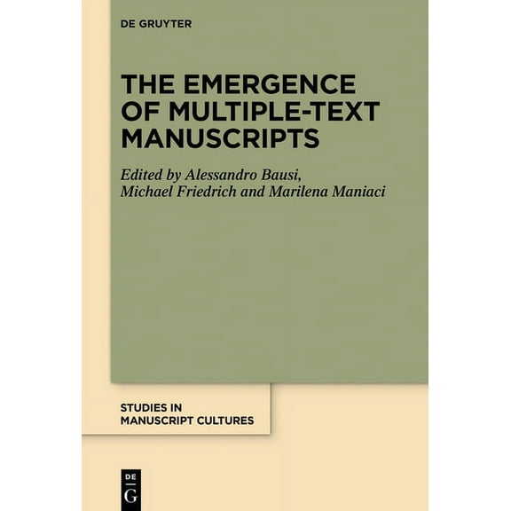 Studies in Manuscript Cultures The Emergence of Multiple-Text Manuscripts, Book 17, (Hardcover)