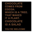 thumbnail image 1 of DistinctInk Custom Bumper Sticker - 6" x 6" Decorative Decal - Black Background - Chocolate Comes From Cocoa Is A Salad, 1 of 2