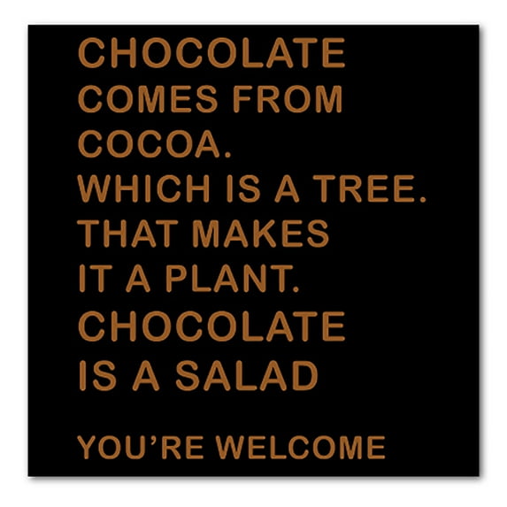 DistinctInk Custom Bumper Sticker - 6" x 6" Decorative Decal - Black Background - Chocolate Comes From Cocoa Is A Salad