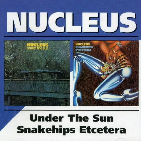 Nucleus - Under the Sun / Snakehips Etcetera - Music & Performance - CD