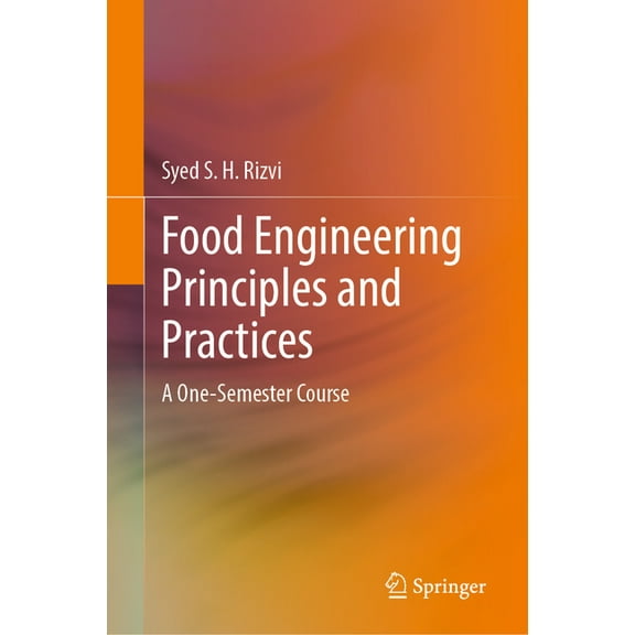 Food Engineering Principles and Practices: A One-Semester Course, (Hardcover)
