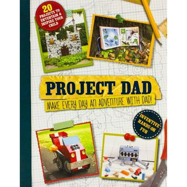 Project Dad : Make Every Day an Adventure with Dad! (Paperback)