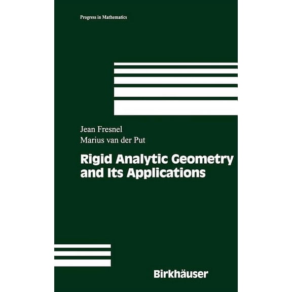 Progress in Mathematics Rigid Analytic Geometry and Its Applications, Book 218, (Hardcover)