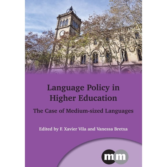 Multilingual Matters Language Policy in Higher Education: The Case of Medium-Sized Languages, Book 158, (Paperback)