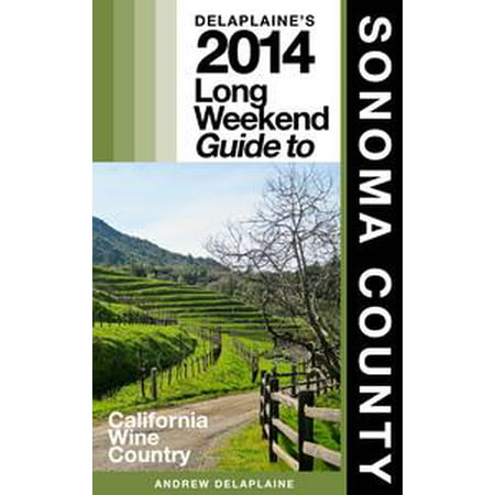 Delaplaine’s 2014 Long Weekend Guide to Sonoma County - (Best Hikes In Sonoma County)