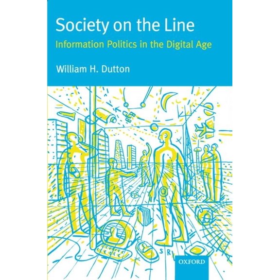 Society on the Line: Information Politics in the Digital Age, (Paperback)