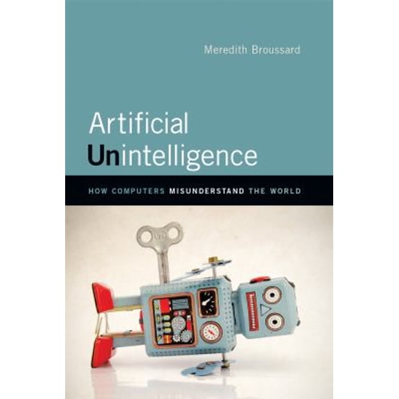 Pre-Owned Mit Press: Artificial Unintelligence: How Computers Misunderstand the World
