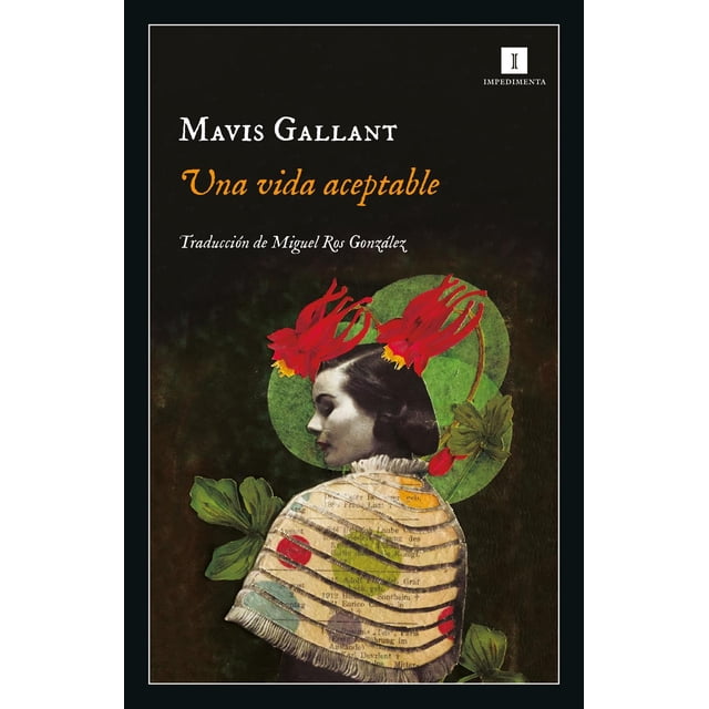 Libro Una Vida Aceptable Tapa Blanda, Autor Mavis Gallant, Editorial Impedimenta Impedimenta 9788418668302