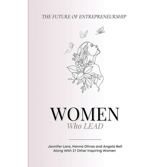 Women Who Lead: The Future of Entrepreneurship, (Paperback)
