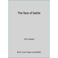 thumbnail image 1 of Pre-Owned The face of battle (Paperback) 0394724038 9780394724034, 1 of 1