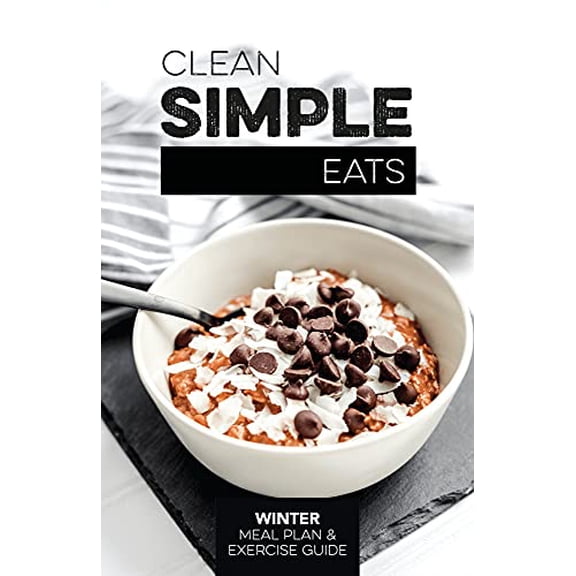 Pre-Owned Clean Simple Eats Winter Meal Plan & Exercise Guide, 9781636847535, 1636847536, Paperback,