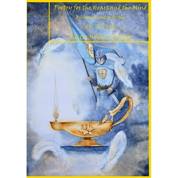 Poetry for the Heart and the Mind: Bilingual poetry for the EFL/ELE class