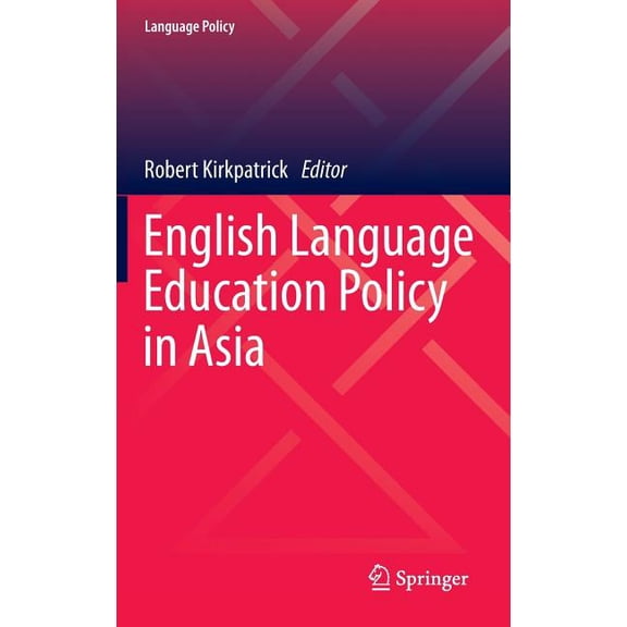 Language Policy English Language Education Policy in Asia, Book 11, (Hardcover)
