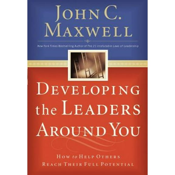 Pre-Owned Developing the Leaders Around You: How to Help Others Reach Their Full Potential (Paperback) 0785281118 9780785281115