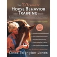 thumbnail image 1 of Pre-Owned The Ultimate Horse Behavior and Training Book: Enlightened and Revolutionary Solutions for the 21st (Paperback) by Linda Tellington-Jones, Gabriele Boiselle, Bobbie Lieberman, John Lyons, 1 of 1