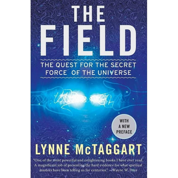 The Field: The Quest for the Secret Force of the Universe, (Paperback)