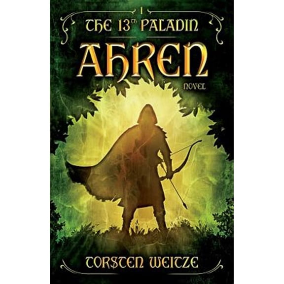 Pre-Owned Ahren: The 13th Paladin (Volume I) (Paperback) by Tim Casey, Torsten Weitze