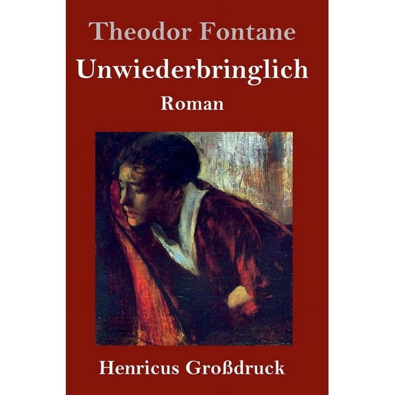 Unwiederbringlich (Großdruck): Roman (Hardcover)
